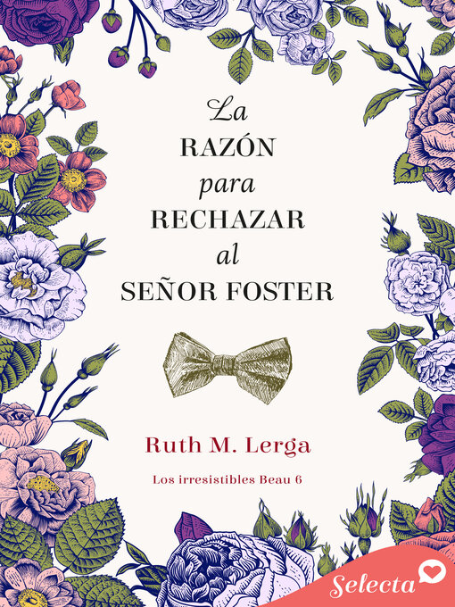 Title details for La razón para rechazar al señor Foster (Los irresistibles Beau 6) by Ruth M. Lerga - Available